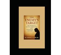 The Enemy’s Target: The Woman’s Divine Strength and Apostolic Destiny