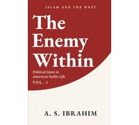 The Enemy Within: Political Islam in American Public Life (Islam and the West)