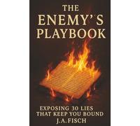 The Enemy's Playbook: Exposing 30 Lies That Keep You Bound: 30-Day Devotional, Bible Study