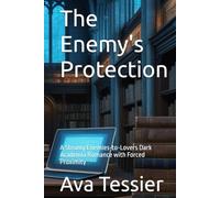 The Enemy's Protection: A Steamy Enemies-to-Lovers Dark Academia Romance with Forced Proximity (Danwood University Series)