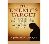 The Enemy's Target: The Woman's Divine Strength and Apostolic Destiny