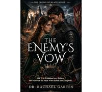 THE ENEMY'S VOW: She Was Promised to a Prince. She Married the Man Who Hated Her Kingdom. (THE CROWN OF BLACK ROSES)