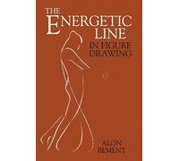 The Energetic Line in Figure Drawing (Dover Anatomy for Artists)