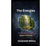 The Energies: A Journey Through Space And Time