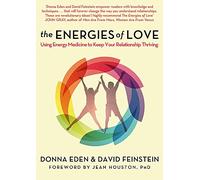 The Energies of Love: Using Energy Medicine to Keep Your Relationship Thriving