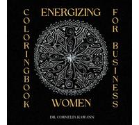 The Energizing Coloring Book for Ambitious Women:: 40 Modern Mandalas & Powerful Sacred Symbols to Recharge, Release Stress & Feel Good Again