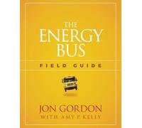 The Energy Bus Field Guide (Jon Gordon)