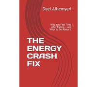 THE ENERGY CRASH FIX: Why You Feel Tired After Eating - and What to Do About It