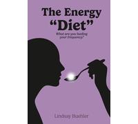 The Energy "Diet": What are you feeding your frequency?