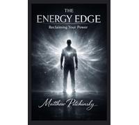The Energy Edge: Reclaiming Your Power
