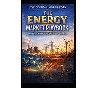 The Energy Market Playbook: How Power Prices Move, Who Profits, and Why