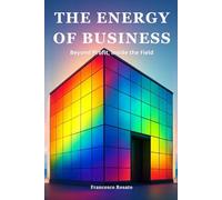 The Energy of Business: Beyond Profit, Inside the Field