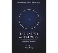 The Energy of Jealousy: Position as Structure/The Emotional Energy System Series: Book 3
