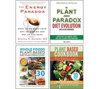 The Energy Paradox [Hardcover], Whole Foods Plant-Based Diet Plan Fresh Start, Plant Based Cookbook For Beginners, The Plant Anomaly Paradox Diet 4 Books Collection Set