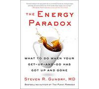 The Energy Paradox: What to Do When Your Get-Up-and-Go Has Got Up and Gone: 6 (The Plant Paradox, 6)