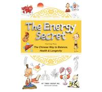 The Energy Secret: The Chinese Way to Balance, Health & Longevity