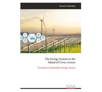 The Energy System in the Island of Crete, Greece: Towards a Sustainable Energy Future