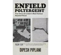 The Enfield Poltergeist: True Story of London’s Most Famous Haunted House - Real Paranormal Haunting, Ghosts, and the Janet Hodgson Case (Horror Stories That Grip You with Fear, Dread, and Twists)