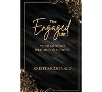 The Engaged Edit : Your Modern Wedding Blueprint: Wedding Planning Guide (The Engaged Edit : Your Modern Wedding Planning Resource)