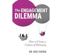 The Engagement Dilemma: How to Create a Culture of Belonging