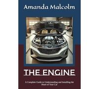 The Engine: A Complete Guide to Understanding and Installing the Heart of Your Car