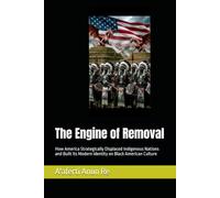 The Engine of Removal: How America Strategically Displaced Indigenous Nations and Built Its Modern Identity on Black American Culture