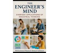 The Engineer’s Mind: Everyday Applications of Industrial Thinking