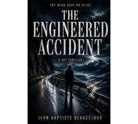The Engineered Accident: A Ghost Spy Thriller