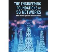 The Engineering Foundations of 5G Networks: Real-World Systems and Solutions (AI, Design and Tech related books)