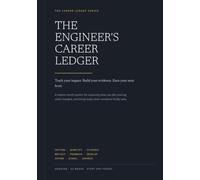 The Engineer's Career Ledger: Track Your Impact, Build Your Evidence, Earn Your Next Level - An Undated 12-Month Journal for Software and Systems Engineers