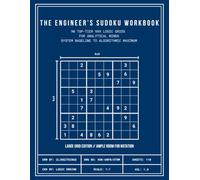 The Engineer's Sudoku Workbook: 90 TOP-TIER 9x9 Logic Grids for Analytical Minds System Baseline to Algorithmic Maximum