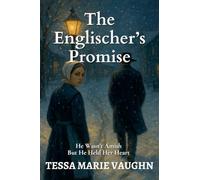 The Englischer's Promise: He Wasn't Amish-But He Held Her Heart: 3 (Quiet Hearts of Lancaster)