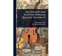 The English and Scottish Popular Ballads Volume V1