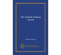 The English banking system (Vol-1)