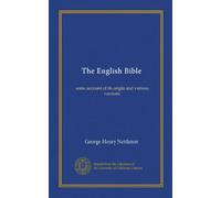 The English Bible: some account of its origin and various versions