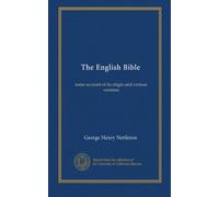 The English Bible: some account of its origin and various versions