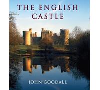 The English Castle: 1066-1650 (The Paul Mellon Centre for Studies in British Art)