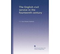 The English civil service in the fourteenth century