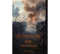 The English Civil War: Origins and Outcome