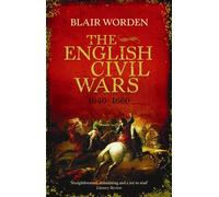 The English Civil Wars: 1640-1660