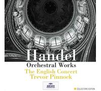 The English Concert - Handel: Orchestral Works