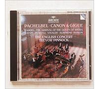 The English Concert - Pachelbel: Canon & Gigue / Handel: The Arrival of the Queen of Sheba