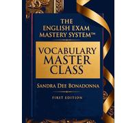 The English Exam Mastery System™: VOCABULARY MASTER CLASS