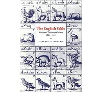 The English Fable: Aesop and Literary Culture, 1651-1740: 28 (Cambridge Studies in Eighteenth-Century English Literature and Thought, Series Number 28)