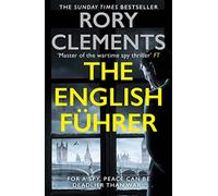 The English Führer: The gripping spy thriller from the bestselling author of THE MAN IN THE BUNKER