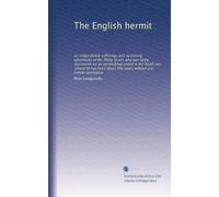 The English hermit: or, Unparalleled sufferings and surprising adventures of Mr. Philip Quarl, who was lately discovered on an uninhabited island in ... fifty years without any human assistance
