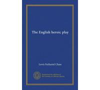 The English heroic play