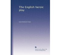 The English heroic play