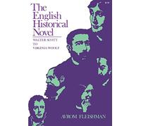 The English Historical Novel: Walter Scott to Virginia Woolf