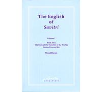 THE ENGLISH OF SAVITRI: VOLUME 7 [Hardcover] SHRADDHAVAN